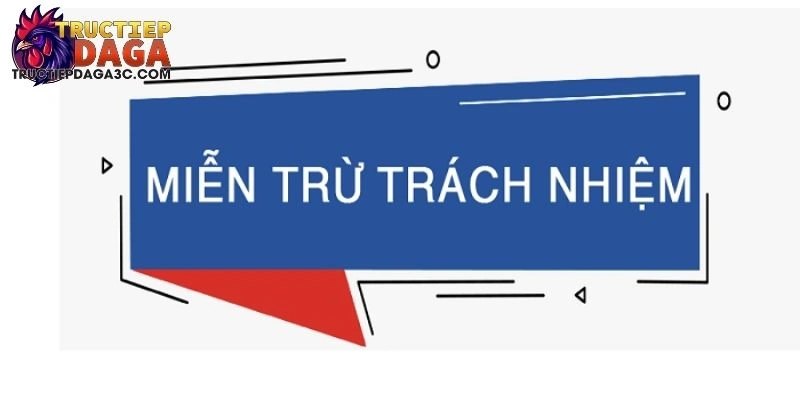 Miễn Trừ Trách Nhiệm